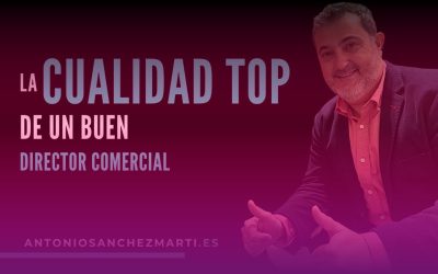 La cualidad top de un buen director comercial